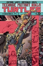 Cover art for Teenage Mutant Ninja Turtles Volume 13: Vengeance Part 2 (Teenage Mutant Ninja Turtles Ongoing Tp)