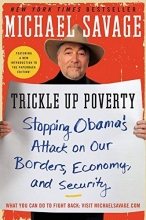 Cover art for Trickle Up Poverty: Stopping Obama's Attack on Our Borders, Economy, and Security