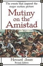 Cover art for Mutiny on the Amistad: The Saga of a Slave Revolt and Its Impact on American Abolition, Law, and Diplomacy