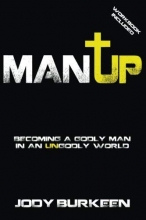 Cover art for Man Up! Becoming a Godly Man in an Ungodly World