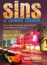 Cover art for Sins of South Beach The True Story of Corruption, Violence, Murder and the Making of Miami Beach