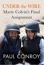 Cover art for Under the Wire: Marie Colvin's Final Assignment