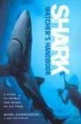 Cover art for The Shark-Watcher's Handbook: A Guide to Sharks and Where to See Them