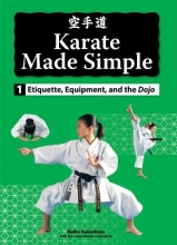 Cover art for Karate Made Simple: Etiquette, Equipment, and the Dojo