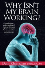 Cover art for Why Isn't My Brain Working?: A Revolutionary Understanding of Brain Decline and Effective Strategies to Recover Your Brain's Health
