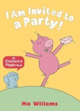 Cover art for I Am Invited to a Party! (Elephant and Piggie)