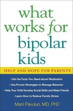 Cover art for What Works for Bipolar Kids: Help and Hope for Parents
