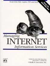 Cover art for Managing Internet Information Services: World Wide Web, Gopher, FTP, and more