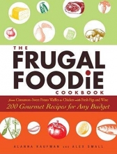 Cover art for The Frugal Foodie Cookbook: 200 Gourmet Recipes for Any Budget
