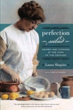 Cover art for Perfection Salad: Women and Cooking at the Turn of the Century (California Studies in Food and Culture)