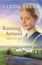 Cover art for Running Around (and such): A Novel Based On True Experiences From An Amish Writer! (Lizzie Searches for Love)