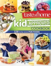 Cover art for Taste of Home Kid-Approved Cookbook: 328 Family Tested Fun Foods