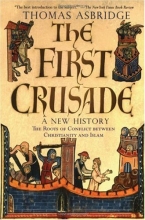 Cover art for The First Crusade: A New History: The Roots of Conflict between Christianity and Islam