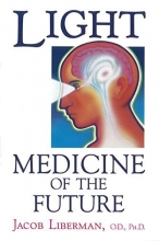 Cover art for Light: Medicine of the Future: How We Can Use It to Heal Ourselves NOW