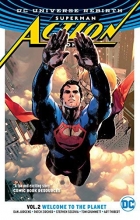 Cover art for Superman: Action Comics Vol. 2: Welcome to the Planet (Rebirth) (Superman Action Comics: DC Universe Rebirth)