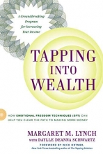 Cover art for Tapping Into Wealth: How Emotional Freedom Techniques (EFT) Can Help You Clear the Path to Making Mor e Money