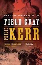 Cover art for Field Gray (Bernie Gunther, Book 7) (A Bernie Gunther Novel)