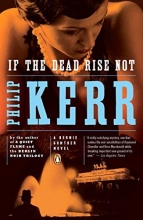 Cover art for If the Dead Rise Not: A Bernie Gunther Novel
