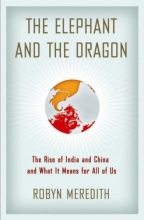 Cover art for The Elephant and the Dragon: The Rise of India and China and What It Means for All of Us