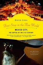 Cover art for First Stop in the New World: Mexico City, the Capital of the 21st Century