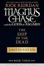 Cover art for (Exclusive Edition) The Ship of the Dead: Magnus Chase and the Gods of Asgard, Book 3. 'Exclusive' B&N Edition (ISBN 9781368021500), w/Viking Insult Generator. 1st Edition, 1st Printing