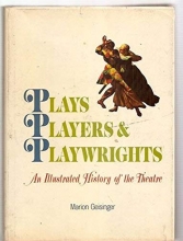Cover art for Plays, players, & playwrights;: An illustrated history of the theatre