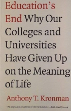 Cover art for Education's End: Why Our Colleges and Universities Have Given Up on the Meaning of Life