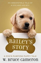 Cover art for Bailey's Story: A Dog's Purpose Puppy Tale (A Dog's Purpose Puppy Tales)