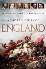 Cover art for A Short History of England: The Glorious Story of a Rowdy Nation