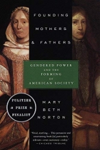 Cover art for Founding Mothers & Fathers: Gendered Power and the Forming of American Society