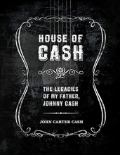 Cover art for House of Cash: The Legacies of My Father, Johnny Cash