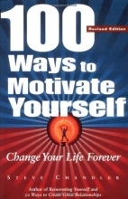 Cover art for 100 Ways to Motivate Yourself: Change Your Life Forever