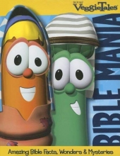 Cover art for VeggieTales Bible Mania: Amazing Facts, Wonders & Mysteries (VeggieTales VeggieConnections)