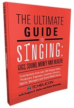 Cover art for The Ultimate Guide to Singing: Gigs, Sound, Money and Health