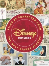 Cover art for Disney Dossiers: Files of Character from the Walt Disney Studios (Disney Editions Deluxe)