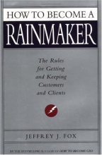 Cover art for How to Become a Rainmaker: The Rules for Getting and Keeping Customers and Clients