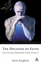 Cover art for The Decision of Faith: Can Christian Beliefs Be Freely Chosen?