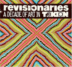 Cover art for The Revisionaries: A Decade of Art in Tokion