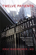 Cover art for Twelve Patients: Life and Death at Bellevue Hospital