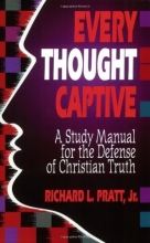 Cover art for Every Thought Captive: A Study Manual for the Defense of Christian Truth