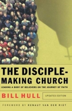 Cover art for The Disciple-Making Church: Leading a Body of Believers on the Journey of Faith