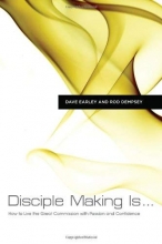 Cover art for Disciple Making Is . . .: How to Live the Great Commission with Passion and Confidence