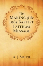 Cover art for The Making of the 1963 Baptist Faith and Message:
