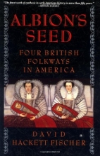 Cover art for Albion's Seed: Four British Folkways in America (America: a Cultural History)