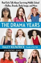 Cover art for The Drama Years: Real Girls Talk About Surviving Middle School -- Bullies, Brands, Body Image, and More