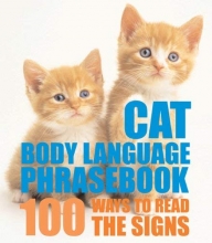 Cover art for Cat Body Language Phrasebook: 100 Ways to Read Their Signals