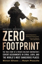 Cover art for Zero Footprint: The True Story of a Private Military Contractor's Covert Assignments in Syria, Libya, And the World's Most Dangerous Places