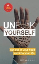 Cover art for Unfu*k Yourself: Get out of your head and into your life