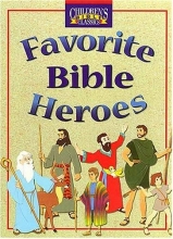 Cover art for Favorite Bible Heroes (Children's Bible Classics)
