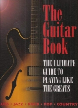Cover art for The Guitar Book: The Ultimate Guide to Playing Like the Greats (Blues - Jazz - Rock - Pop - Country)